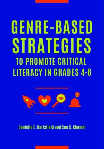 Genre-Based Strategies to Promote Critical Literacy in Grades 4–8, Hartsfield, D