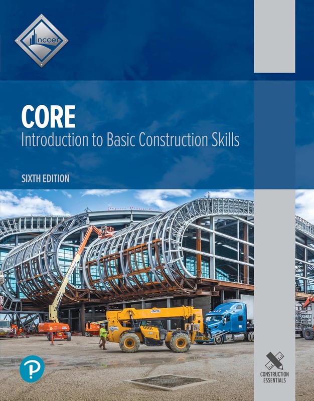 CORE: INTRODUCTION TO BASIC CONSTRUCTION SKILLS BY Nccer PAPERBACK