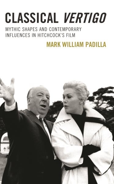 Classical Vertigo : Mythic Shapes and Contemporary Influences in Hitchcock’s …