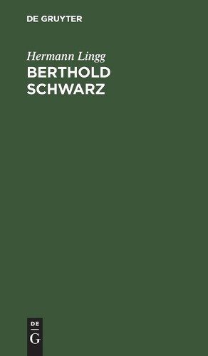 Hermann Lingg Berthold Schwarz (Hardback)