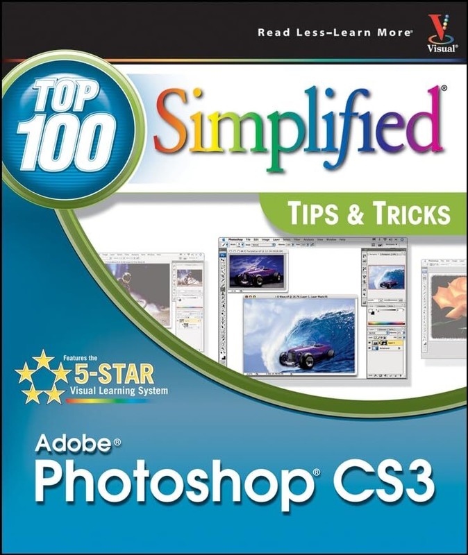 Adobe Photoshop CS3: Top 100 Simplified Tips & Tricks – Kent, Lynette – Pape…