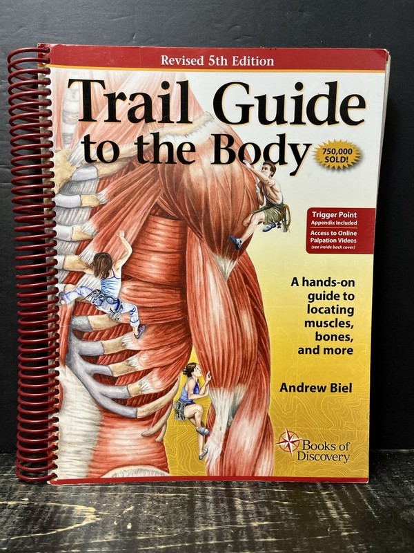 Trail Guide to the Body A Hands-On Guide 2014 Revised 5th Like New A2