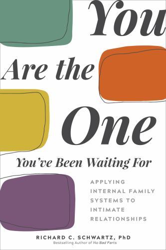 You Are the One You’ve Been Waiting for : Applying Internal Family Systems to…