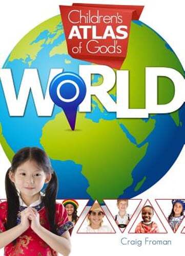 Children's Atlas of God's World by Craig Froman: Used