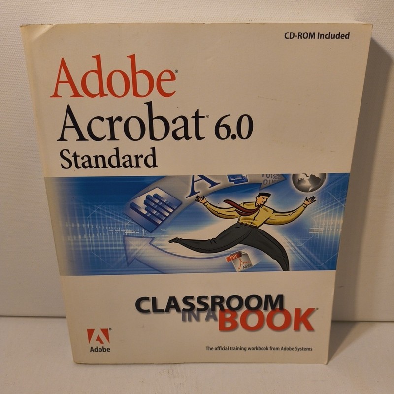 Adobe Acrobat 6.0 Standard: Classroom in a Book By Adobe Creative Team + CD-ROM