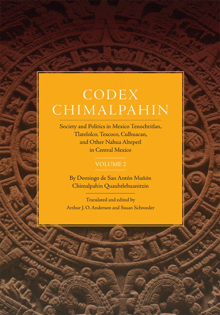 Codex Chimalpahin: Society And Politics In Mexico Tenochtitlan, Tlatelolco,…