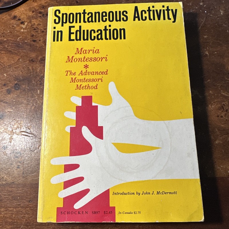 MARIA MONTESSORI SPONTANEOUS ACTIVITY IN EDUCATION: THE ADVANCED METHOD