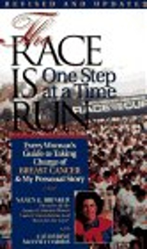 The Race Is Run One Step at a Time : Every Woman’s Guide to Takin