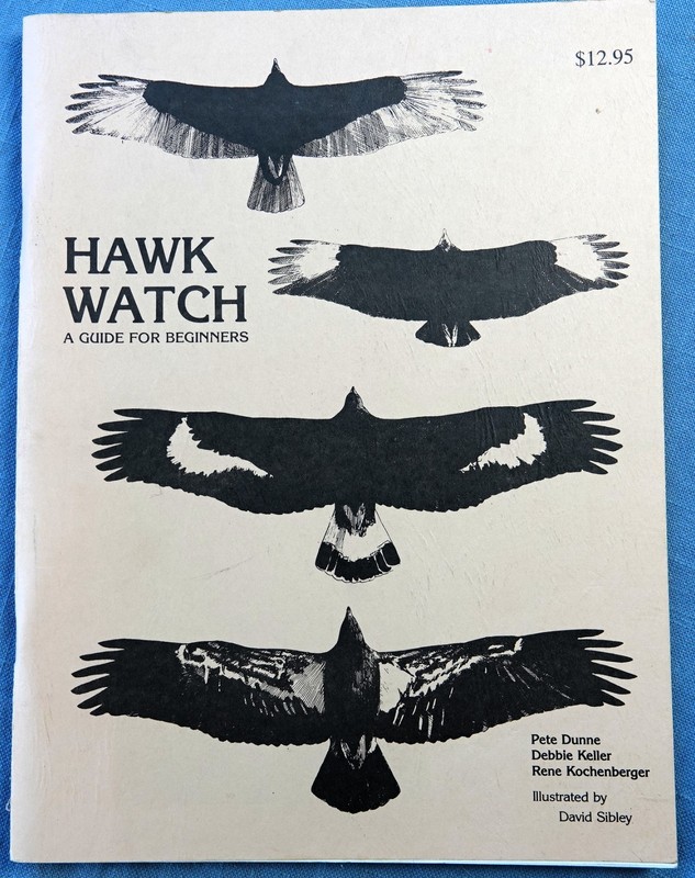 HAWK WATCH, GUIDE FOR BEGINNERS BY PETE DUNNE, KELLER, ETC. 1984 ILLUS: SIBLEY
