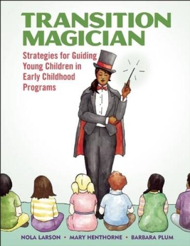 Transition Magician: Strategies for Guiding Young Children in Early Child – GOOD