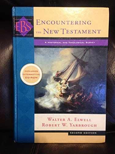 Encountering the New Testament: A – Paperback, by Elwell Walter A.; – Very Good