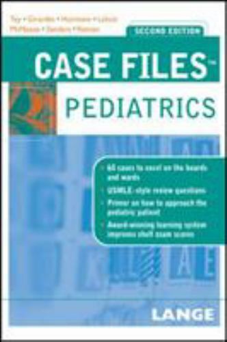 Lange Case Files Ser.: Case Files Pediatrics, Second Edition