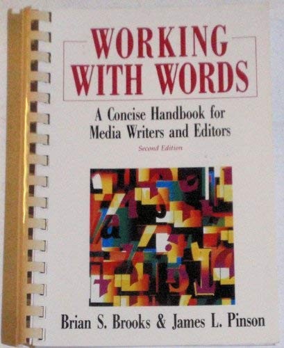 Working With Words: A Concise Handbook for Media Writers and Editors by Brooks,