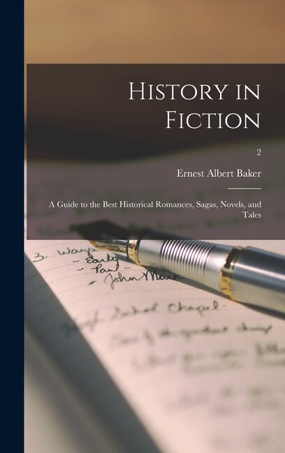 History In Fiction; A Guide To The Best Historical Romances, Sagas, Novels,…