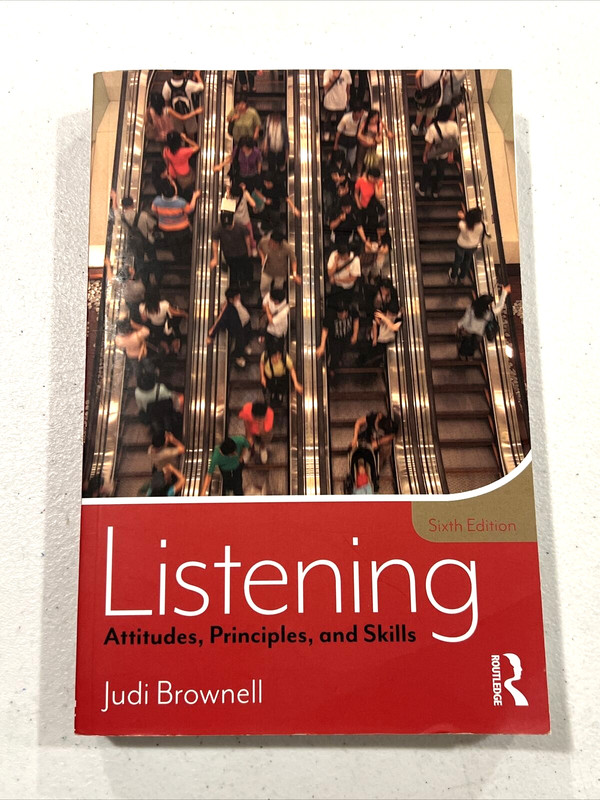 Listening : Attitudes, Principles, and Skills by Judi Brownell