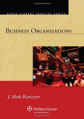 BUSINESS ORGANIZATIONS (ASPEN STUDENT TREATISE SERIES) By J. Mark Ramseyer Mint