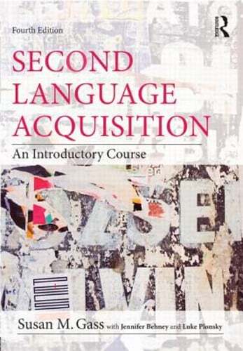 Second Language Acquisition: An Introductory Course by Professor Gass, Susan M