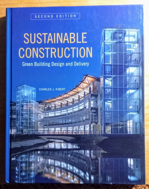 NEW! Sustainable Construction: Green Bldg Design & Delivery, 2nd Ed. C.J. Kibert
