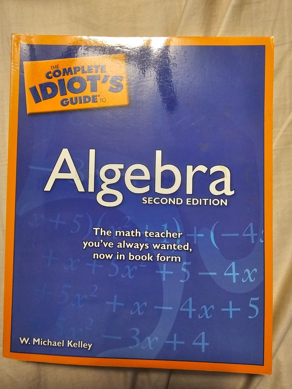 The Complete Idiot’s Guide To Algebra 2nd Edition Paperback 2007 Michael Kelley