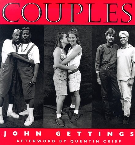 COUPLES: A PHOTOGRAPHIC DOCUMENTARY OF GAY AND LESBIAN By John Gettings & John