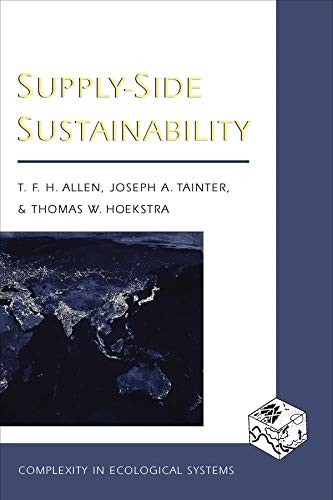 SUPPLY-SIDE SUSTAINABILITY By T. F. H. Allen & Joseph A. Tainter **Excellent**