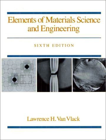 Elements Of Materials Science And Engineering by L H Van Vlack
