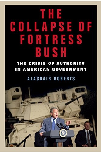 The Collapse of Fortress Bush: The Crisis of Au, Roberts^;