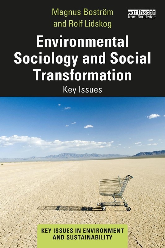 Environmental Sociology and Social Transformation: Key Issues by Magnus Bostr?m