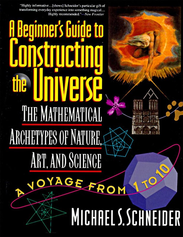 A Beginner’s Guide to Constructing the Universe: Mathematical Archetypes of …
