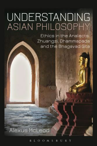 Understanding Asian Philosophy: Ethics in the Analects, Zhuangzi, Dhammapada an