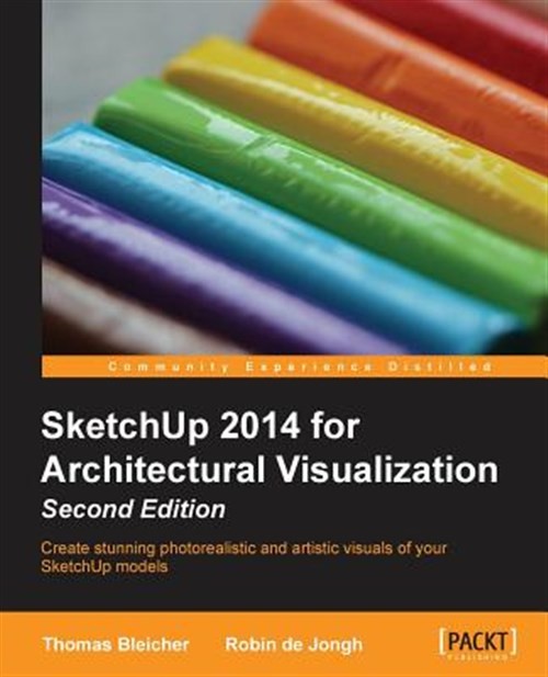Sketchup 2014 for Architectural Visualization : Create Stunning Photorealisti…