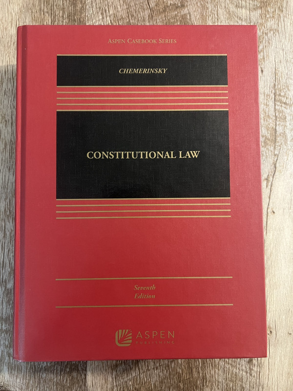 Constitutional Law by Erwin Chemerinsky Seventh Edition
