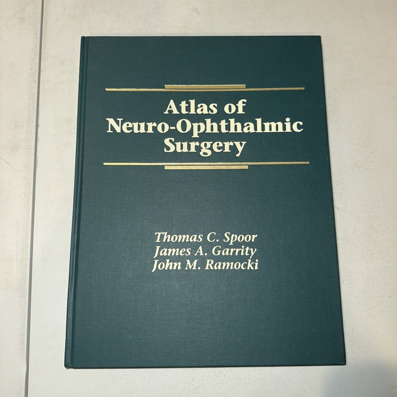 Atlas Of Neuro-Ophthalmic Surgery. Spoor,Garrity,Ramocki. 1992. Ophthalmology