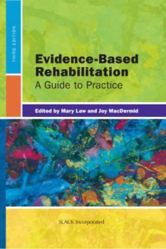 Evidence-Based Rehabilitation : A Guide to Practice by Joy MacDermid (2013,…