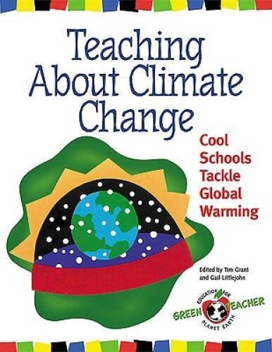 Teaching About Climate Change: Cool Schools Tackle Global Warming (Green – GOOD