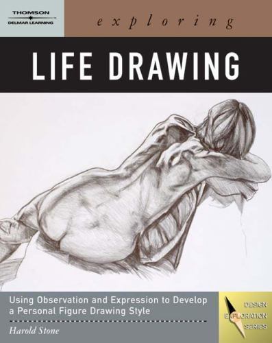 Exploring Life Drawing; Design Explora- paperback, Harold Stone, 1401896979, new