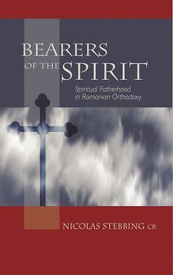Bearers of The Spirit: Spiritual Fatherhood in the Romanian Orthodox Traditi…