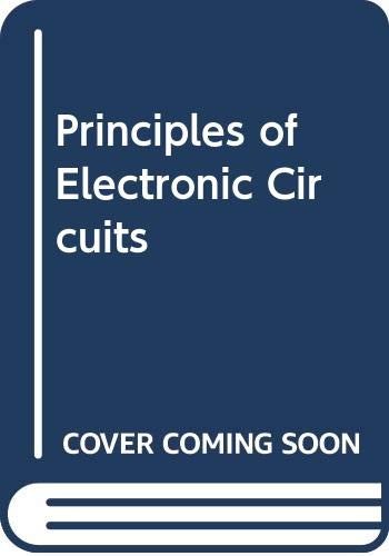 PRINCIPLES OF ELECTRONIC CIRCUITS By Stanley Burns – Hardcover