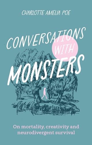 Conversations with Monsters: On Mor…, Poe, Charlotte
