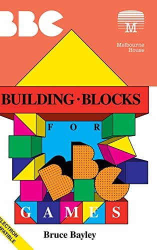 Building Blocks for BBC Games (17) By Bayley, Bruce Bruce Bayley