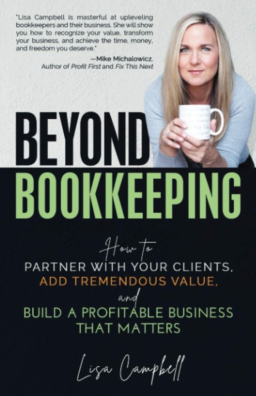 Beyond Bookkeeping: How to Partner with Your Clients, Add Tremendous Value, …
