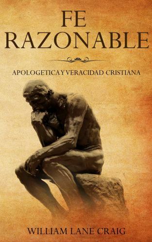 Fe Razonable : Apologetica y Veracidad Cristiana by William Lane Craig (2018,…
