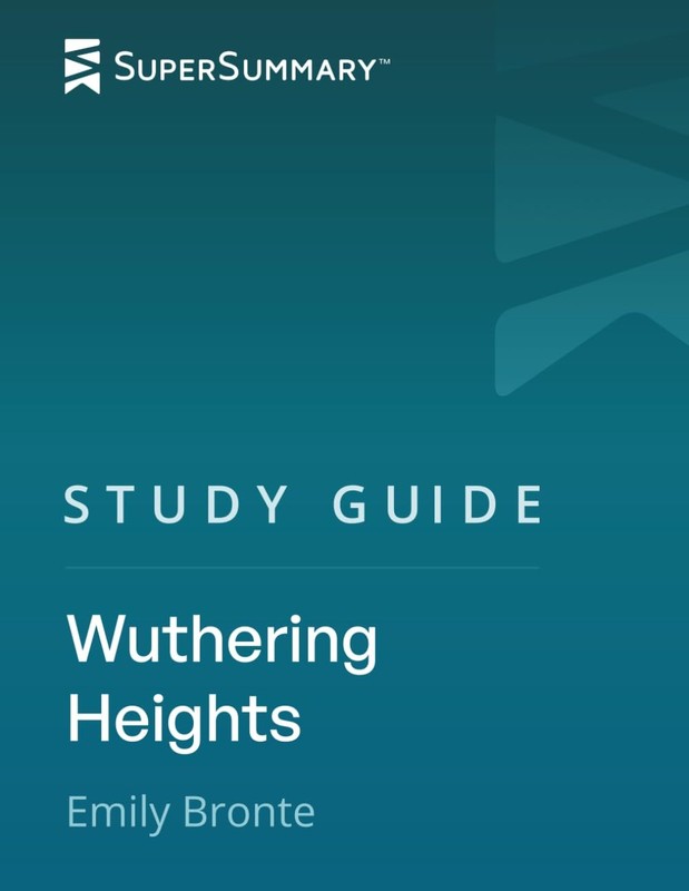 Study Guide: Wuthering Heights by Emily Bronte (SuperSummary)