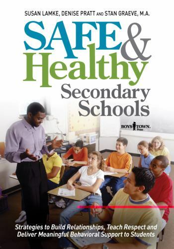 Safe and Healthy Secondary Schools : Strategies to Build Relationships, Teach…