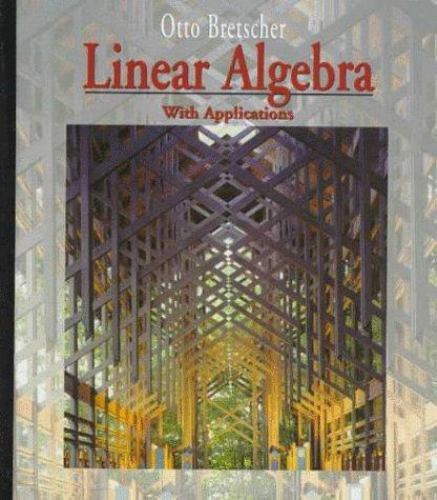 Linear Algebra With Applications by Otto Bretscher