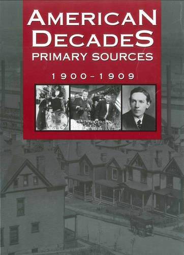 American Decades Primary Sources: 1900-1909 – Hardcover By Rose, Cynthia – GOOD