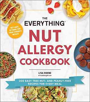The Everything Nut Allergy Cookbook: 200 – Paperback, by Horne Lisa – Very Good