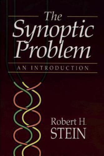 The Synoptic Problem: An Introduction by Robert H. Stein