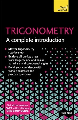 Trigonometry : A Complete Introduction by Hugh Neill (2018, Paperback)