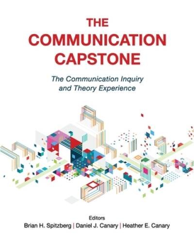 The Communication Capstone: The Communication Inquiry and Theor – VERY GOOD